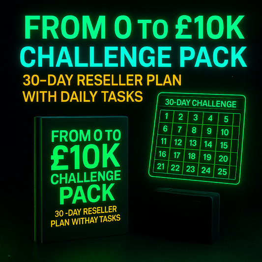 From 0 to £10K" Challenge Pack – 30-day reseller plan with daily tasks