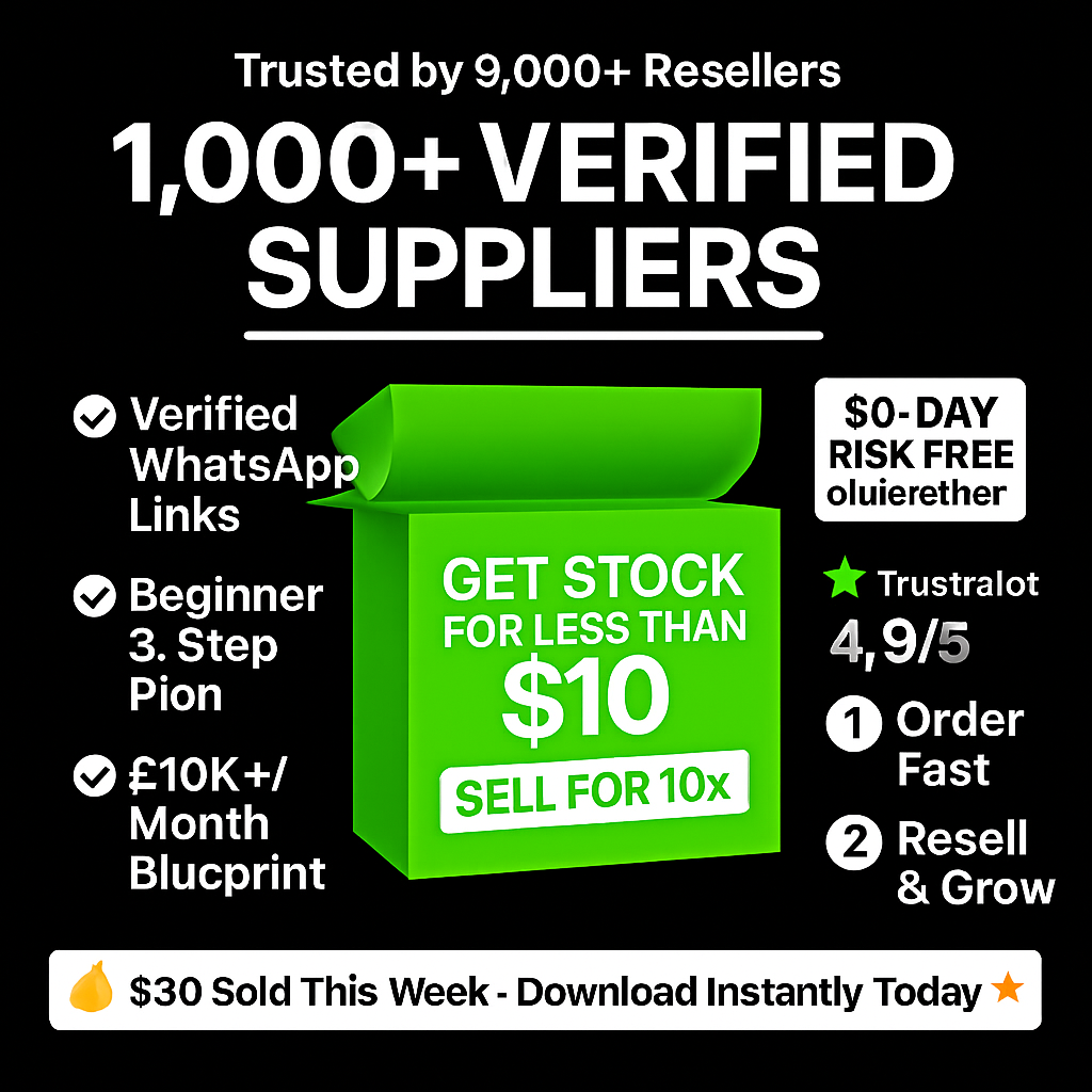 1,000+ Verified Suppliers – Make £200+ Profit Per Item